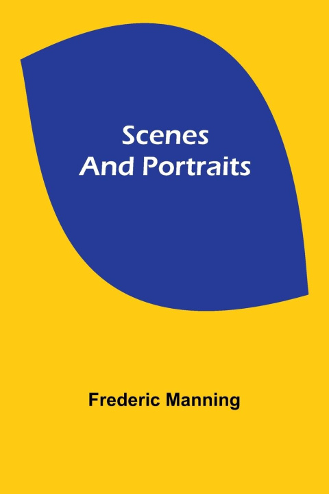 Книга Scenes and Portraits Frederic Manning
