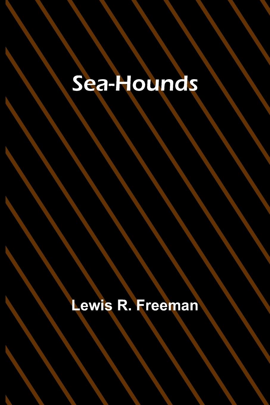 Knjiga Sea-Hounds Lewis R. Freeman