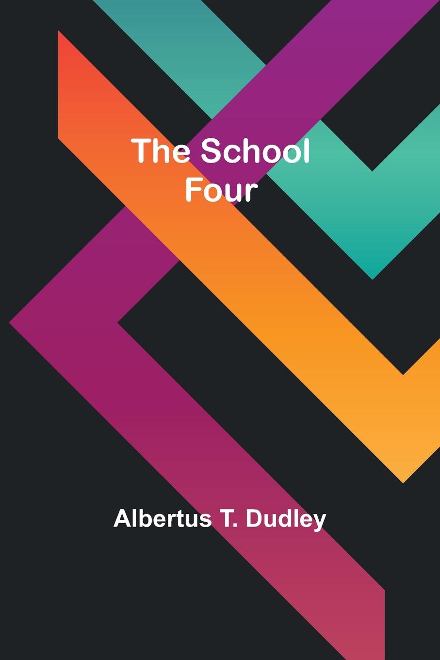 Buch The School Four Albertus T. Dudley