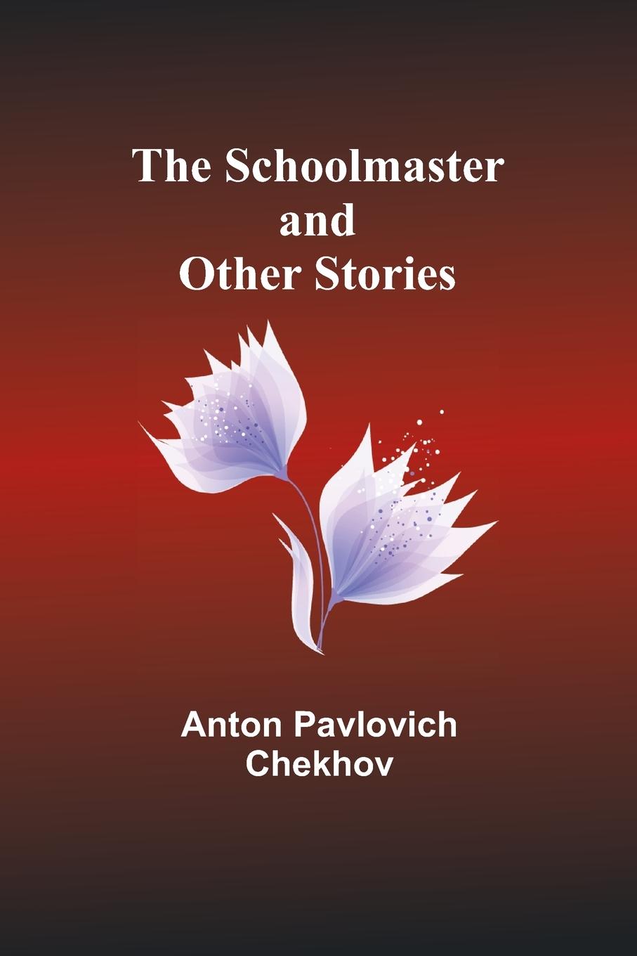 Buch The Schoolmaster and Other Stories Anton Pavlovich Chekhov