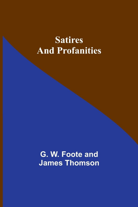 Knjiga Satires and Profanities G. W. Thomson
