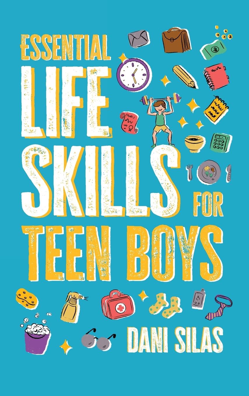 Kniha Essential Life Skills for Teen Boys Dani Silas
