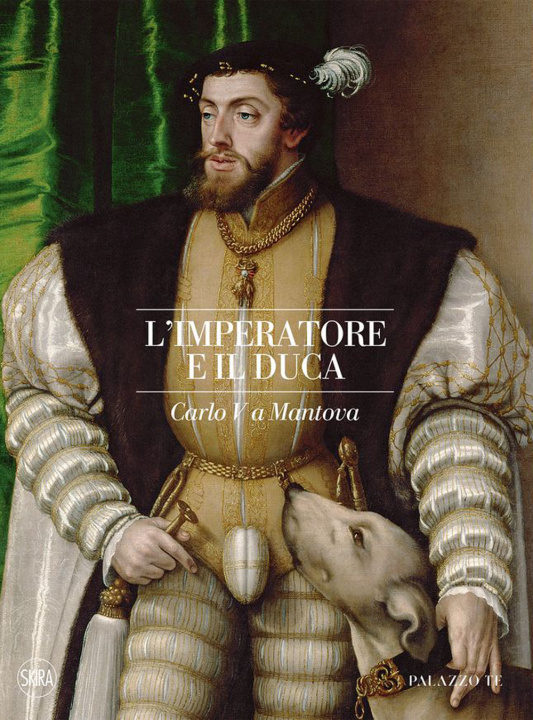Книга imperatore e il duca. Carlo V a Mantova Daniela Sogliani