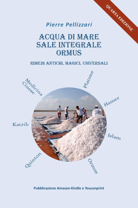 Carte Acqua di mare sale integrale Ormus. Rimedi antichi, magici, universali Pierre Pellizzari