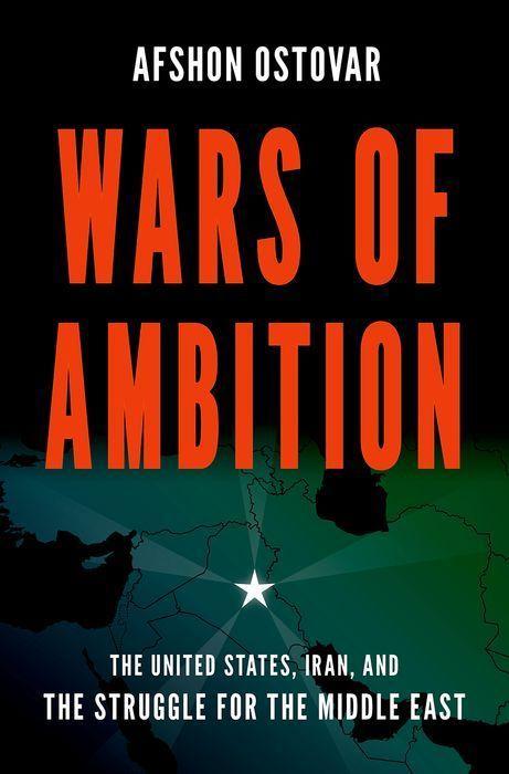Könyv Wars of Ambition The United States, Iran, and the Struggle for the Middle East (Hardback) 