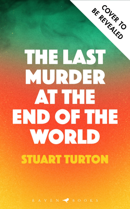 Knjiga Last Murder at the End of the World Turton Stuart Turton