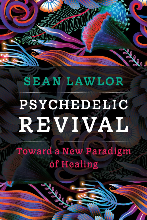 Book Psychedelic Revival Sean P Lawlor