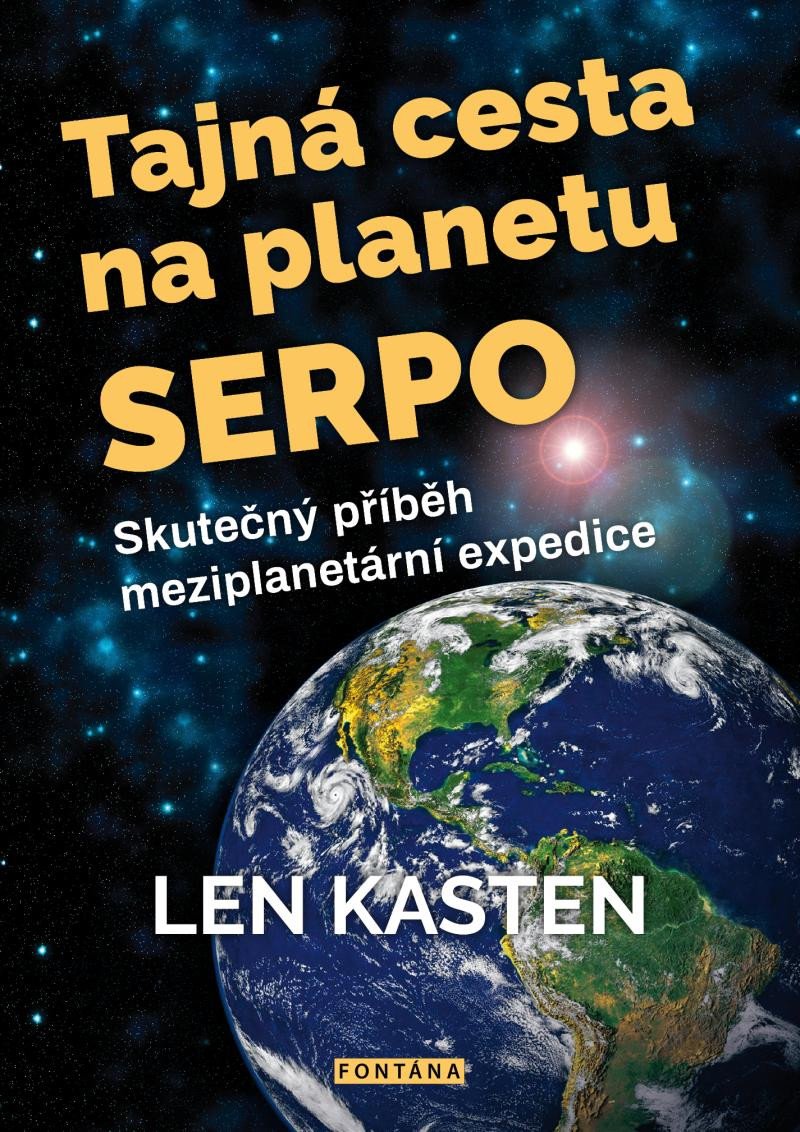 Kniha Tajná cesta na planetu Serpo - Skutečný příběh meziplanetární expedice Len Kasten