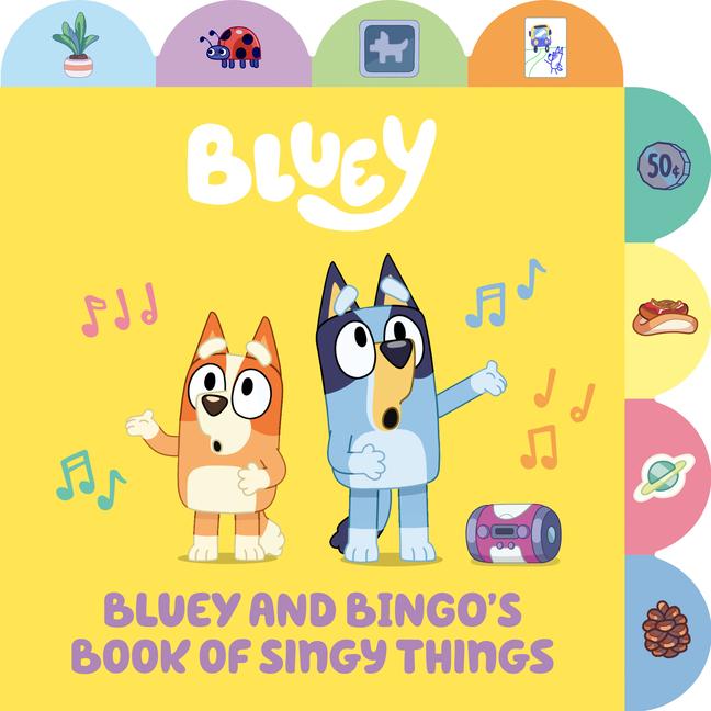 Book Bluey and Bingo's Book of Singy Things: A Tabbed Board Book 