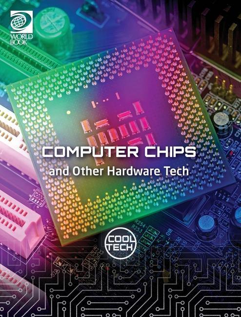 Knjiga Cool Tech 2: Computer Chips and Other Hardware Tech William D Adams