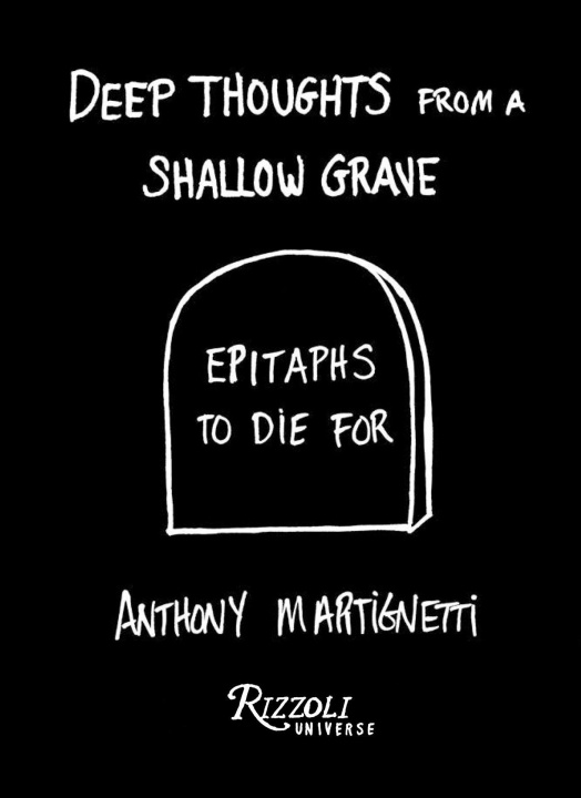 Kniha Deep Thoughts from a Shallow Grave: Epitaphs to Die for 