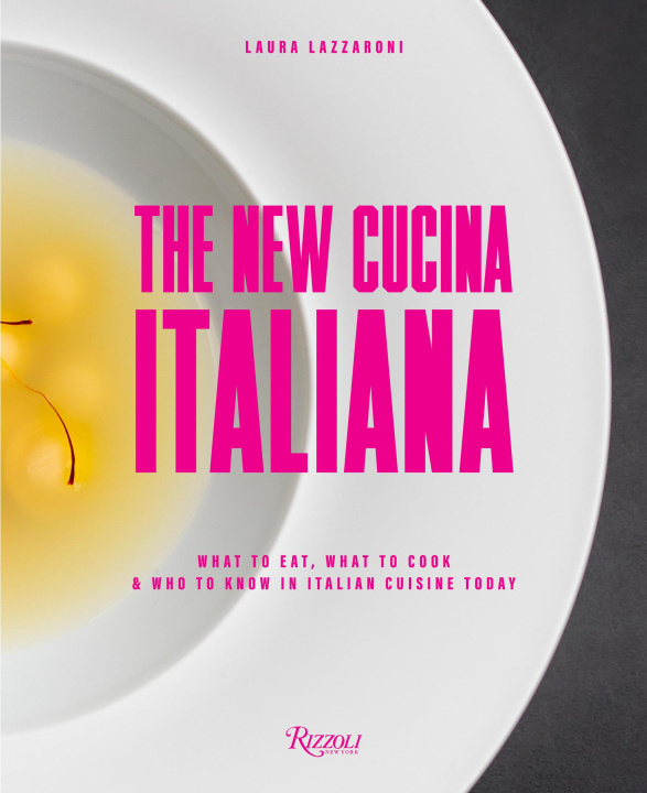 Książka The New Cucina Italiana: What to Eat, What to Cook, and Who to Know in Italian Cuisine Today 