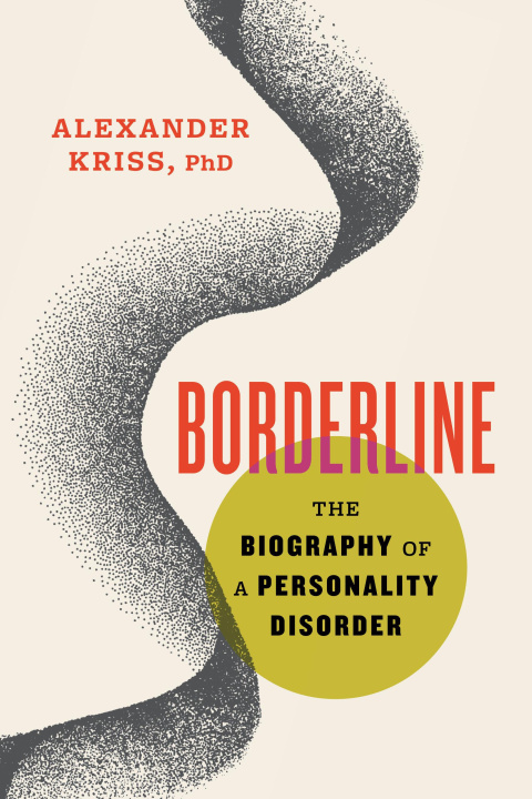 Könyv Borderline: The Biography of a Personality Disorder 