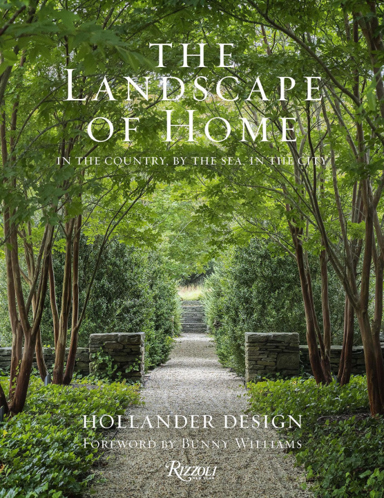 Carte The Landscape of Home: In the Country, by the Sea, in the City Bunny Williams