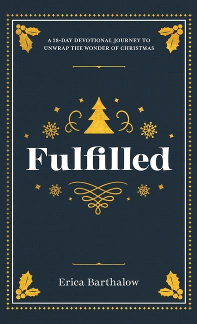 Book Fulfilled: A 28-Day Devotional Journey to Unwrap the Wonder of Christmas 