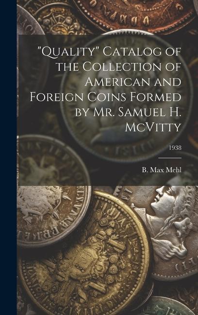 Libro "Quality" Catalog of the Collection of American and Foreign Coins Formed by Mr. Samuel H. McVitty; 1938 