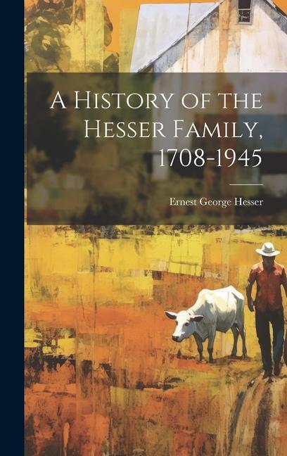 Buch A History of the Hesser Family, 1708-1945 