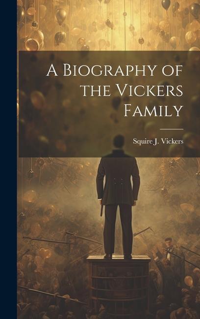 Buch A Biography of the Vickers Family 