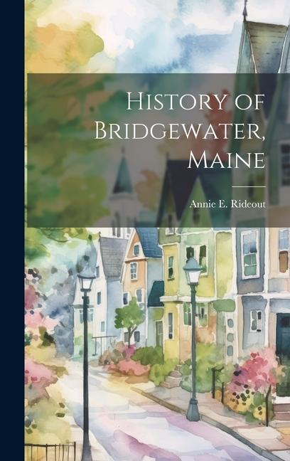 Buch History of Bridgewater, Maine 
