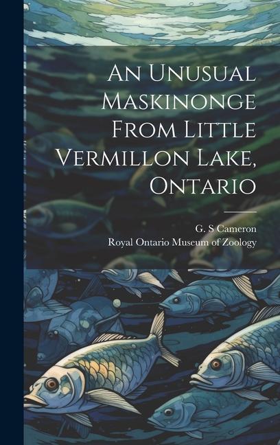 Buch An Unusual Maskinonge From Little Vermillon Lake, Ontario Royal Ontario Museum of Zoology