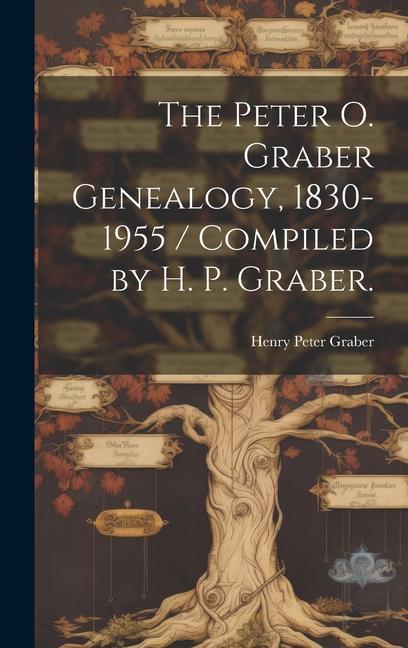 Buch The Peter O. Graber Genealogy, 1830-1955 / Compiled by H. P. Graber. 