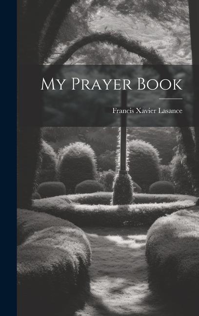 Knjiga My Prayer Book Francis Xavier Lasance
