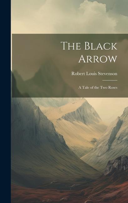 Buch The Black Arrow: A Tale of the Two Roses Robert Louis Stevenson