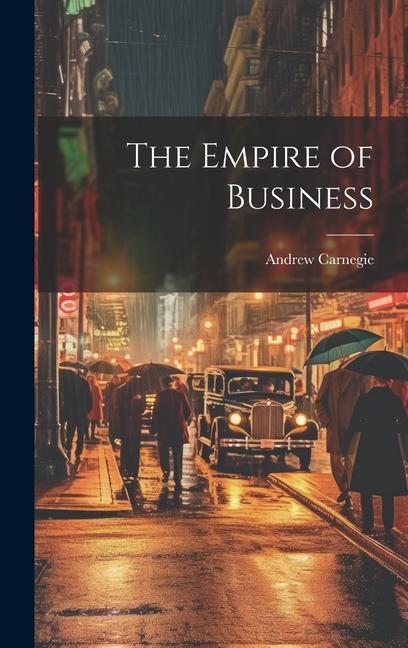 Buch The Empire of Business Andrew Carnegie
