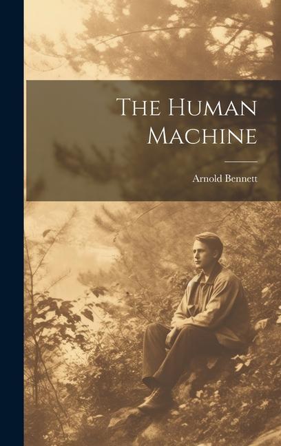 Knjiga The Human Machine Arnold Bennett