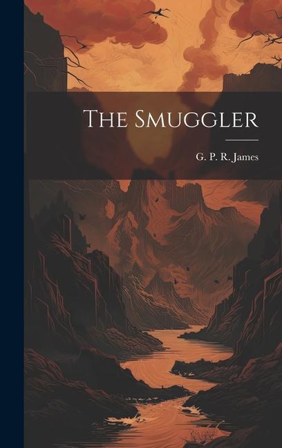 Knjiga The Smuggler G. P. R. James