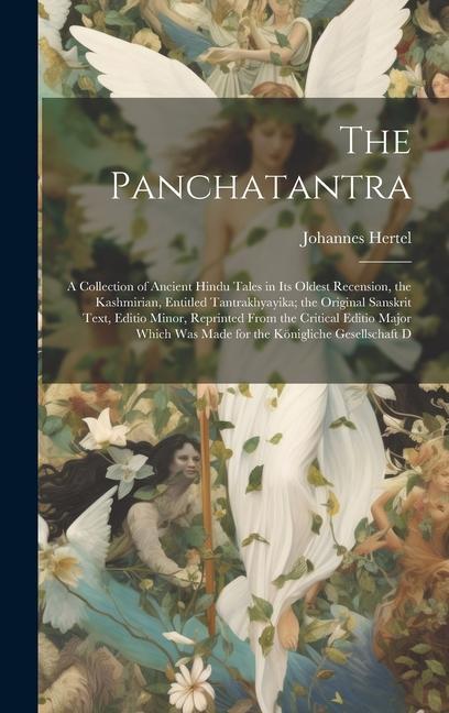 Książka The Panchatantra: A Collection of Ancient Hindu Tales in Its Oldest Recension, the Kashmirian, Entitled Tantrakhyayika; the Original San 