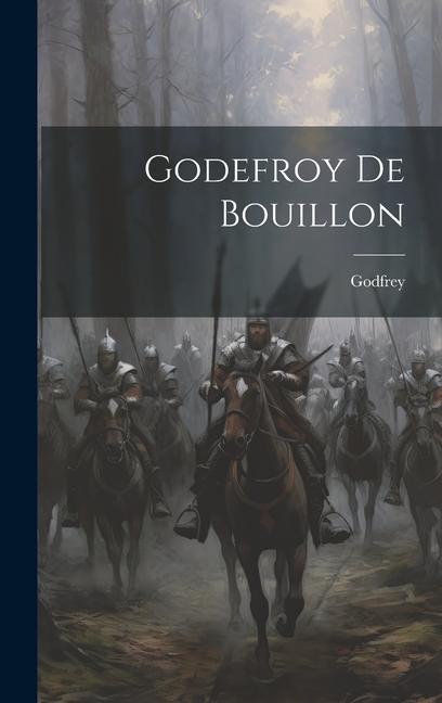 Könyv Godefroy De Bouillon 