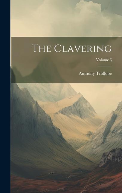Knjiga The Clavering; Volume 3 Anthony Trollope
