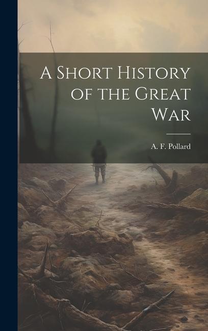 Buch A Short History of the Great War A. F. Pollard