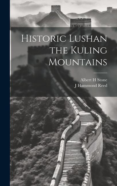 Книга Historic Lushan the Kuling Mountains J. Hammond Reed