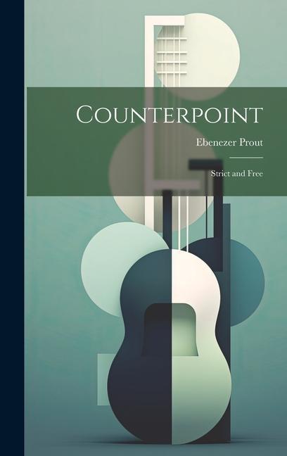 Книга Counterpoint: Strict and Free Ebenezer Prout