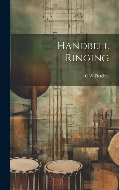 Knjiga Handbell Ringing C W Fletcher