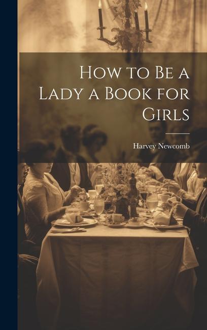 Livre How to Be a Lady a Book for Girls 