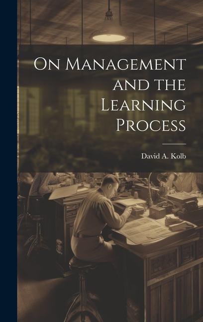 Βιβλίο On Management and the Learning Process David A. Kolb