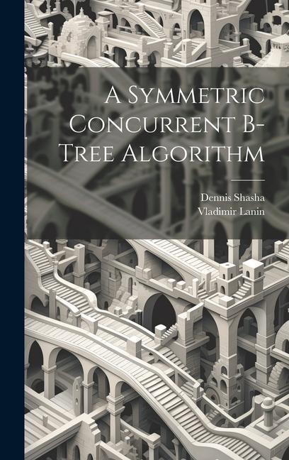 Boek A Symmetric Concurrent B-tree Algorithm Dennis Shasha