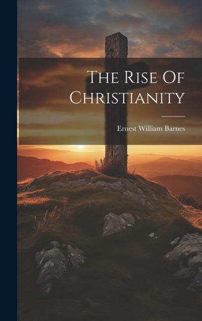 Könyv The Rise Of Christianity 