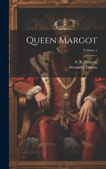 Buch Queen Margot; Volume 1 A. R. (Alfred Richard) Allinson