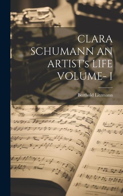 Book CLARA SCHUMANN AN ARTIST's LIFE VOLUME- I 