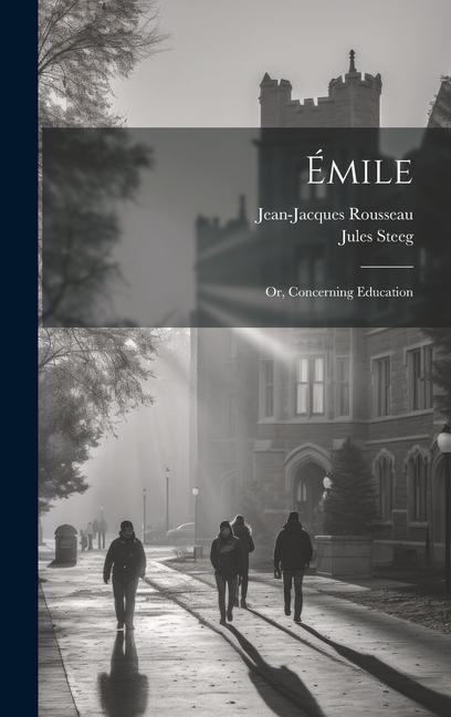Książka Émile; or, Concerning Education Jules Steeg