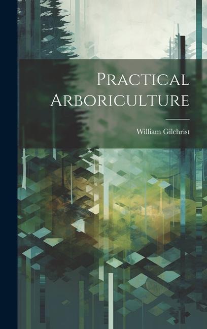 Book Practical Arboriculture William Gilchrist