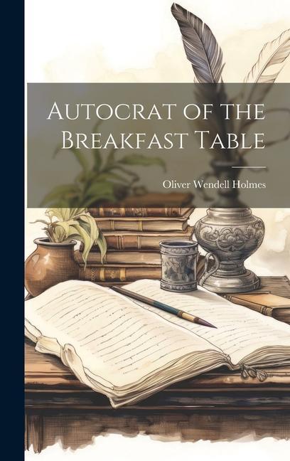 Knjiga Autocrat of the Breakfast Table Oliver Wendell Holmes