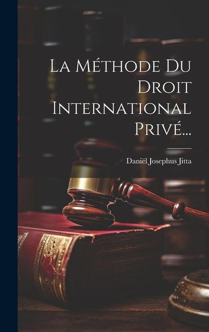 Knjiga La Méthode Du Droit International Privé... Daniël Josephus Jitta