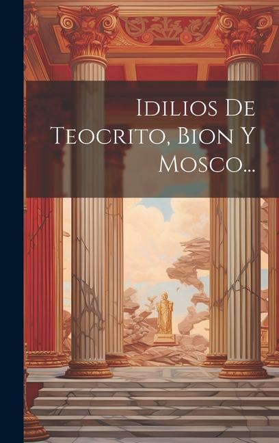 Carte Idilios De Teocrito, Bion Y Mosco... 