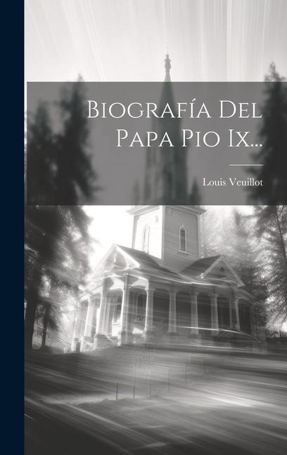 Βιβλίο Biografía Del Papa Pio Ix... Louis Veuillot
