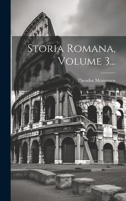 Buch Storia Romana, Volume 3... Theodor Mommsen